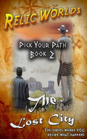 Libro Relic Worlds: Pick Your Path - The Lost City Jeff McArthur