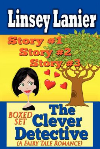 Carte The Clever Detective Boxed Set (A Fairy Tale Romance): Stories 1, 2 and 3 Linsey Lanier