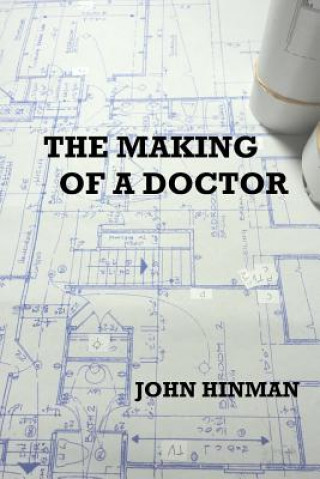 Kniha The Making of a Doctor: An Autobiography John Hinman