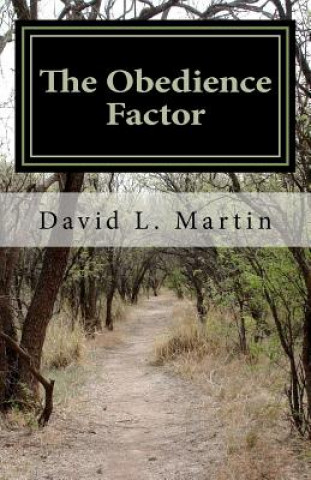 Kniha The Obedience Factor: How to raise Godly children MR David L Martin