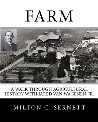 Buch Farm: A Walk through Agricultural History with Jared van Wagenen Dr Milton C Sernett