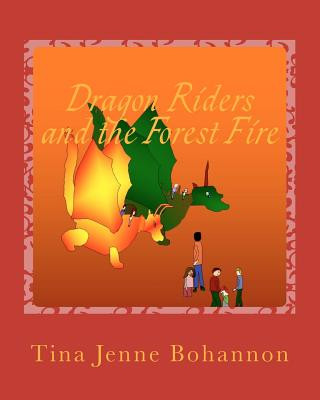 Könyv Dragon Riders and the Forest Fire Tina Jenne Bohannon