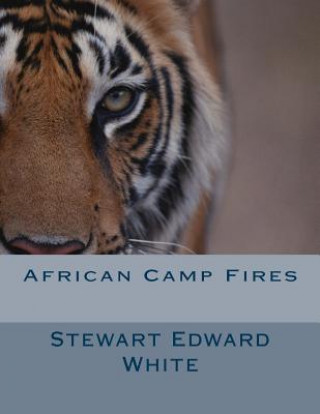 Carte African Camp Fires Stewart Edward White