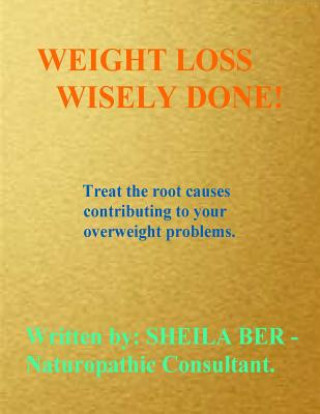 Buch Weight Loss Wisely Done! Sheila Ber