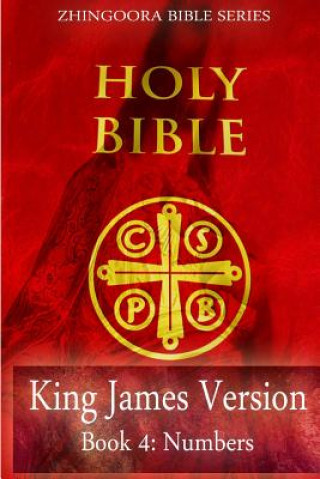 Carte Holy Bible, King James Version, Book 4 Numbers Zhingoora Bible Series