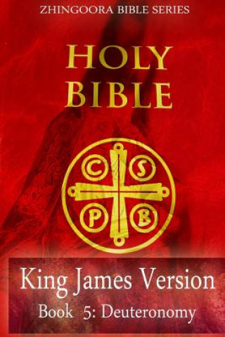 Carte Holy Bible, King James Version, Book 5 Deuteronomy Zhingoora Bible Series