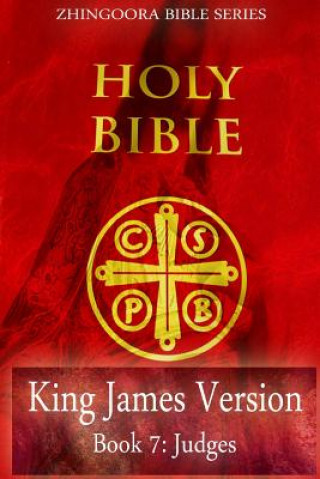 Kniha Holy Bible, King James Version, Book 7 Judges Zhingoora Bible Series