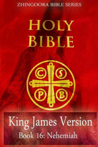 Könyv Holy Bible, King James Version, Book 16 Nehemiah Zhingoora Bible Series