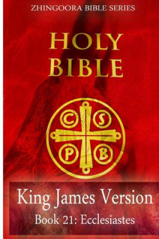 Book Holy Bible, King James Version, Book 21 Ecclesiastes Zhingoora Bible Series
