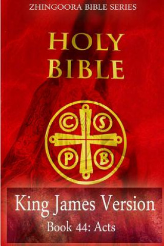 Kniha Holy Bible, King James Version, Book 44 Acts Zhingoora Books