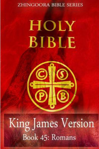 Carte Holy Bible, King James Version, Book 45 Romans Zhingoora Bible Series