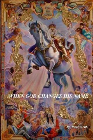 Kniha When God Changes His Name Paul Webb