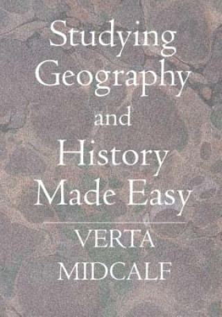 Kniha Studying Geography and History Made Easy: Expanded Edition to include Visuals Dr Verta Midcalf