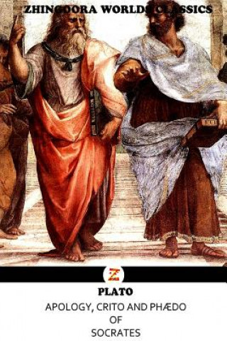 Könyv Apology, Crito and Ph?do of Socrates Plato (Greek Philosopher)