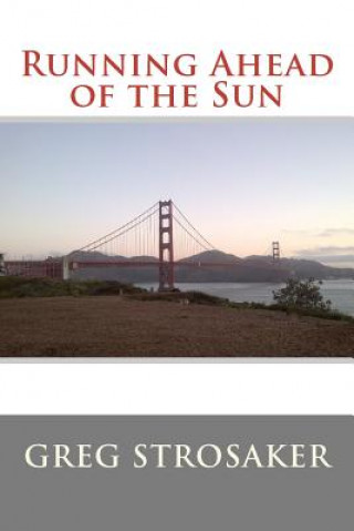 Book Running Ahead of the Sun MR Gregory Strosaker
