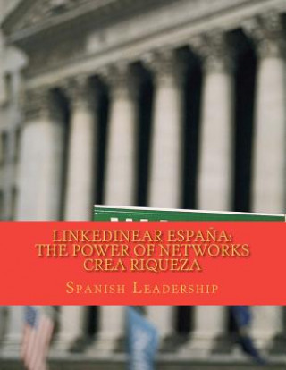 Carte LinkedINear Espa?a: The power of networks crea riqueza. Spanish Leadership