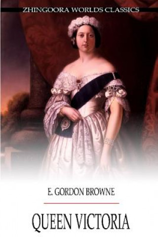 Książka Queen Victoria E Gordon Browne