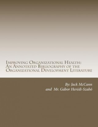 Kniha Improving Organizational Health: An Annotated Bibliography of the Organizational Development Literature MR Gabor Heredi-Szabo