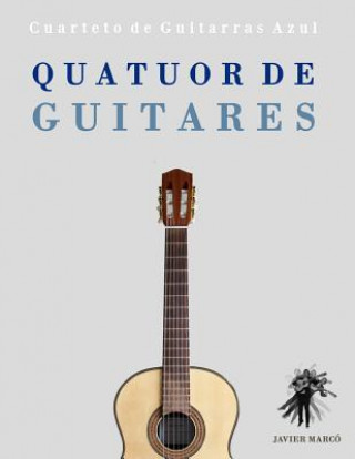 Книга Quatuor de Guitares: Cuarteto de Guitarras Azul Javier Marco