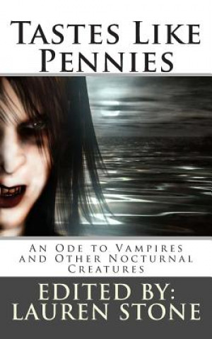 Libro Tastes Like Pennies: An Ode to Vampires and Other Nocturnal Creatures Lauren Stone