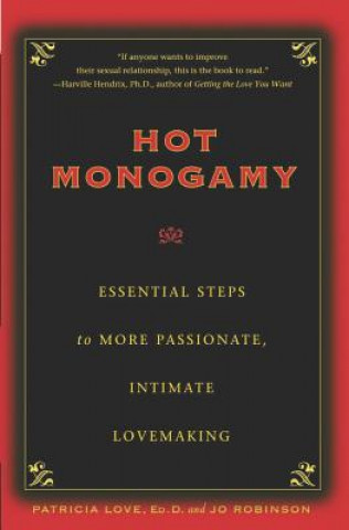 Kniha Hot Monogamy: Essential Steps to More Passionate, Intimate Lovemaking Jo Robinson