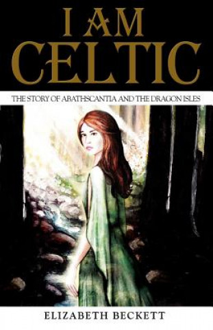 Kniha I Am Celtic Elizabeth Beckett