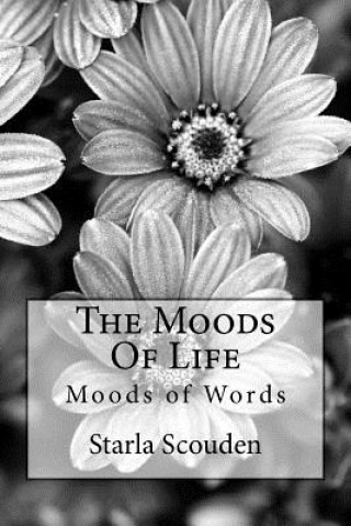 Książka The Moods Of Life: Moods of Words MS Starla Kay Scouden