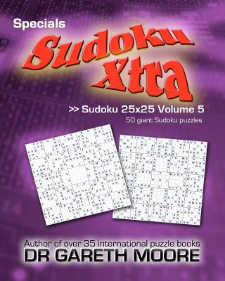 Book Sudoku 25x25 Volume 5: Sudoku Xtra Specials Dr Gareth Moore