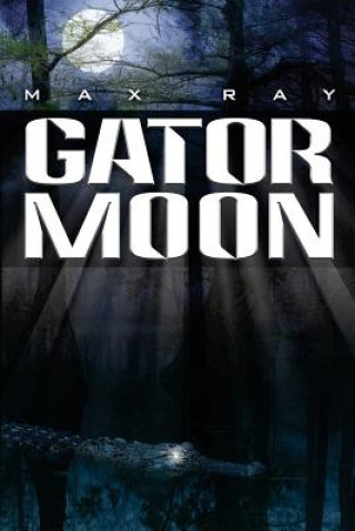 Kniha Gator Moon Max Ray