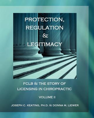 Boek Protection, Regulation & Legitimacy: FCLB & the Story of Licensing in Chiropractic - Volume II Donna M Liewer