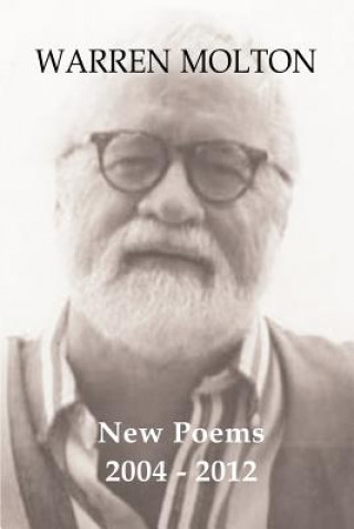 Carte Warren Molton New Poems 2004-2012 Dr Warren L Molton