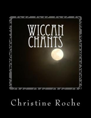 Knjiga WICCAN CHANTS Christine Roche