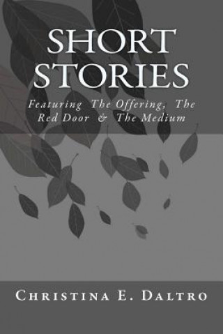 Boek Short Stories: Featuring The Offering and The Medium MS Christina E Daltro
