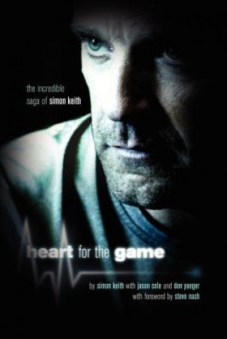Kniha Heart For The Game: The Incredible Saga of Simon Keith Simon Keith