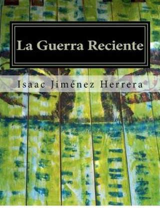 Könyv La Guerra Reciente: Conflicto Bélico en Chiapas MC Luis Octavio Vado Grajales