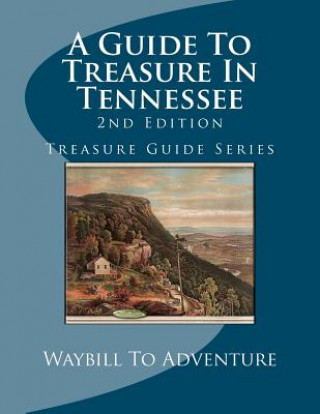 Kniha A Guide To Treasure In Tennessee, 2nd Edition: Treasure Guide Series Phd/Abd Leanne Carson Boyd