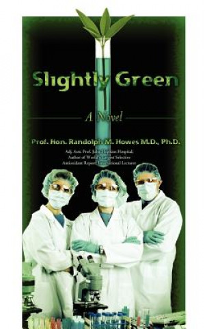 Buch Slightly Green Phd Prof Randolph M Howes MD