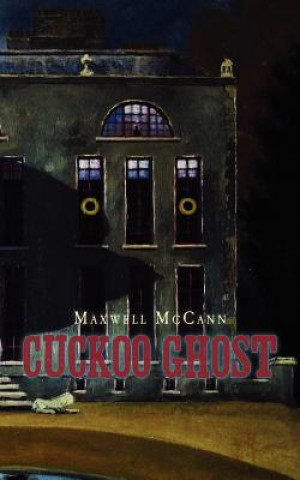Knjiga Cuckoo Ghost Maxwell McCann