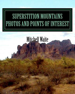 Kniha Superstition Mountains Photos And Points of interest Maj Mitchell Waite