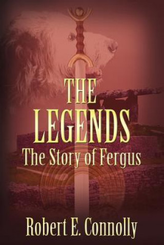 Książka The Legends: The Story of Fergus (Irish edition) MR Robert E Connolly