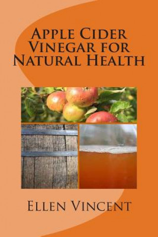 Book Apple Cider Vinegar for Natural Health Ellen Vincent