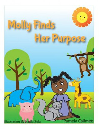 Kniha Molly Finds Her Purpose Pamela Denise Calimee