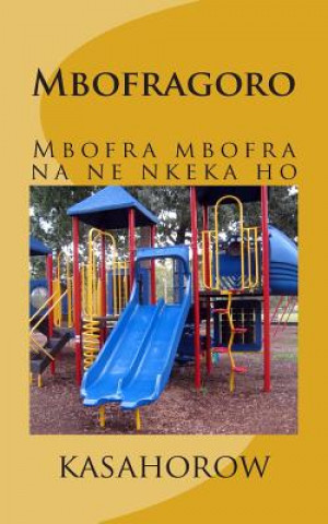 Kniha Mbofragoro: Mbofra Mbofra Na Ne Nkeka Ho kasahorow