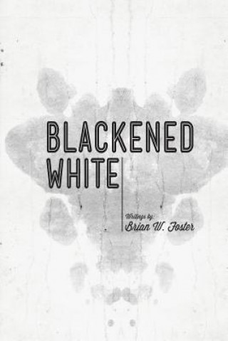 Книга Blackened White Brian W Foster
