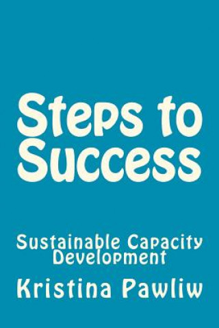 Książka Steps to Success: Sustainable Capacity Development Kristina Pawliw