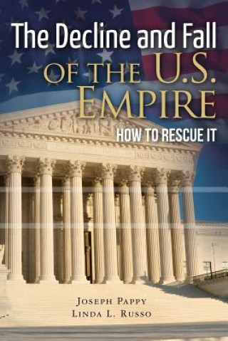 Книга The Decline and Fall of the U.S. Empire: How to Rescue It Linda L Russo