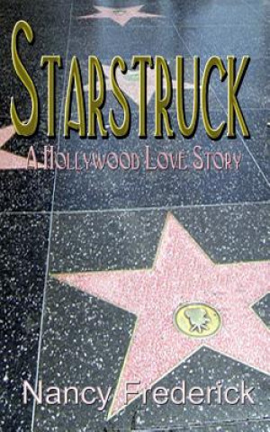 Knjiga Starstruck: A Hollywood Love Story Nancy Frederick