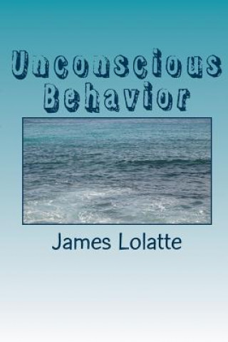 Kniha Unconscious Behavior James Vincent Lolatte