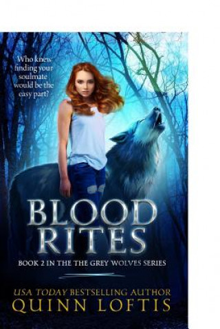Knjiga Blood Rites, Book 2 in the Grey Wolves Series Quinn Loftis