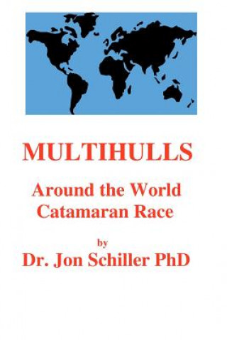 Carte Multihulls: Around the World Catamaran Race Dr Jon Schiller Phd